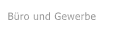 Büro und Gewerbe   Büro und Gewerbe