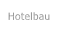 Hotelbau  Hotelbau