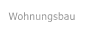 Wohnungsbau  Wohnungsbau