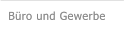 Büro und Gewerbe   Büro und Gewerbe