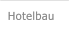 Hotelbau  Hotelbau