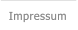 Impressum Impressum